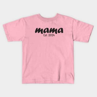 Mama Est 2024 Kids T-Shirt